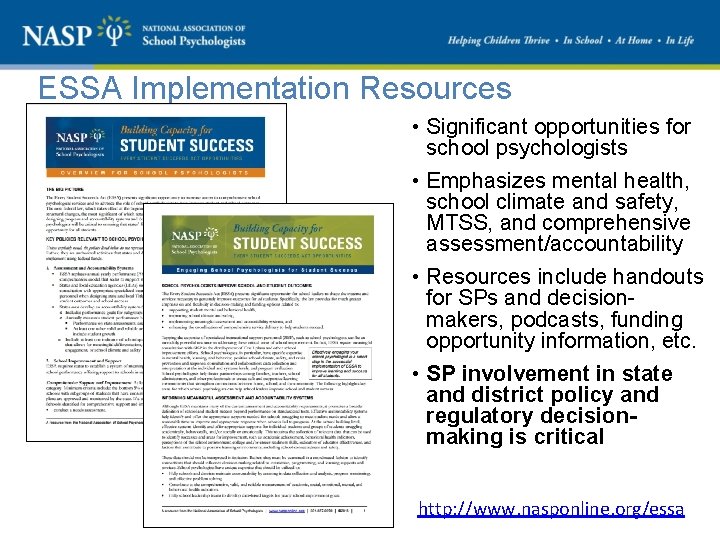 ESSA Implementation Resources • Significant opportunities for school psychologists • Emphasizes mental health, school