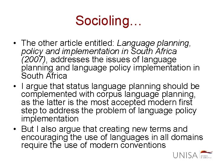 Socioling… • The other article entitled: Language planning, policy and implementation in South Africa