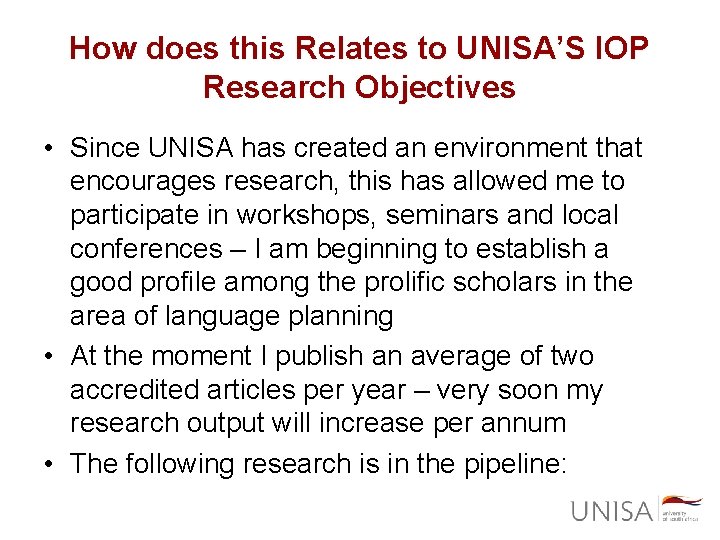 How does this Relates to UNISA’S IOP Research Objectives • Since UNISA has created