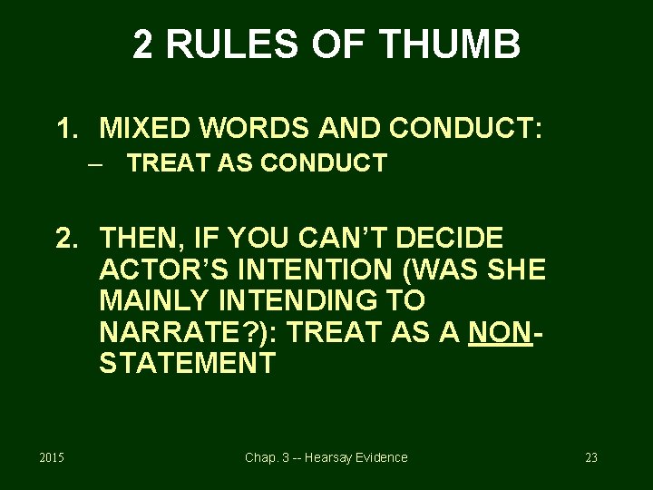 2 RULES OF THUMB 1. MIXED WORDS AND CONDUCT: – TREAT AS CONDUCT 2.