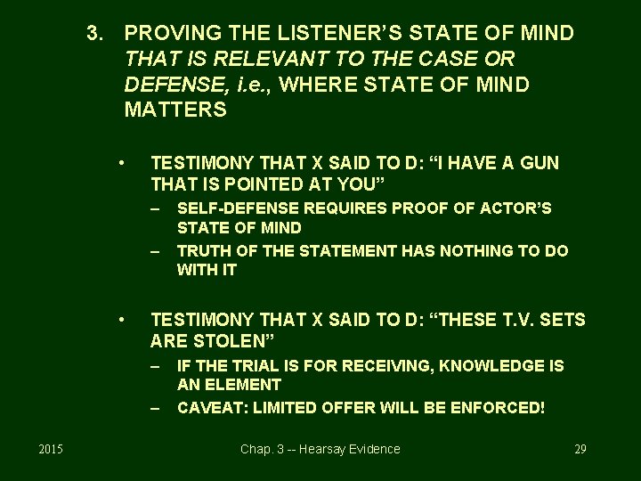 3. PROVING THE LISTENER’S STATE OF MIND THAT IS RELEVANT TO THE CASE OR