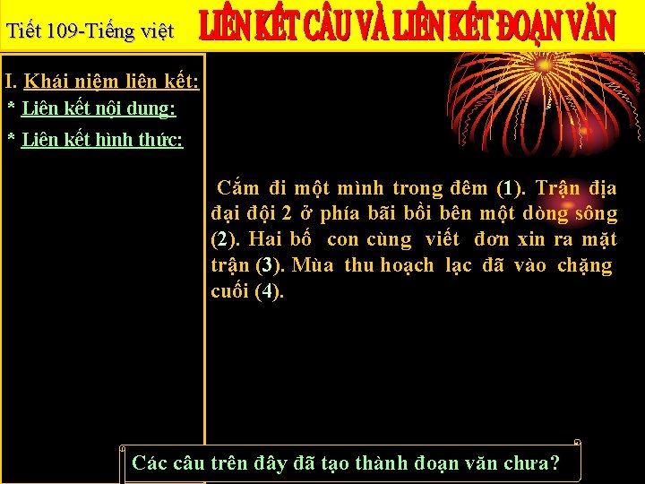 Tiết 109 -Tiếng việt I. Khái niệm liên kết: * Liên kết nội dung: