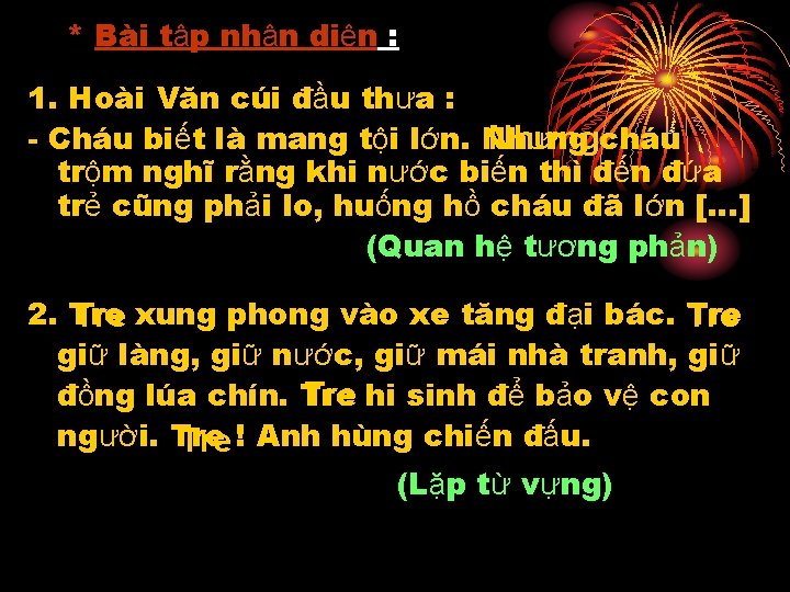 * Bài tập nhận diện : 1. Hoài Văn cúi đầu thưa : Nhưngcháu