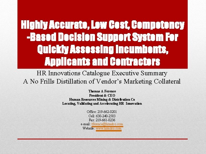 Highly Accurate, Low Cost, Competency -Based Decision Support System For Quickly Assessing Incumbents, Applicants