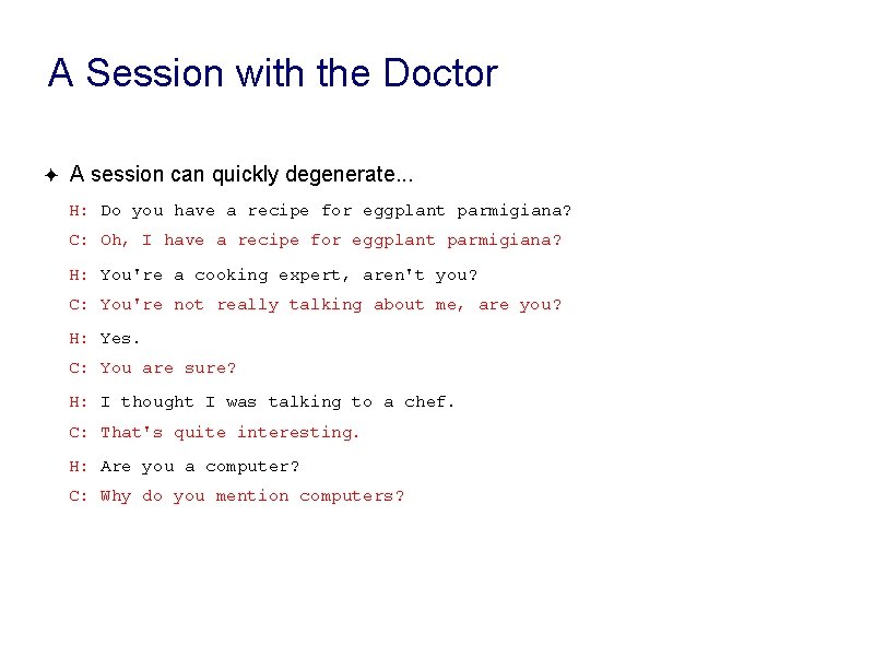 A Session with the Doctor ✦ A session can quickly degenerate. . . H: A Session with the Doctor ✦ A session can quickly degenerate. . . H: