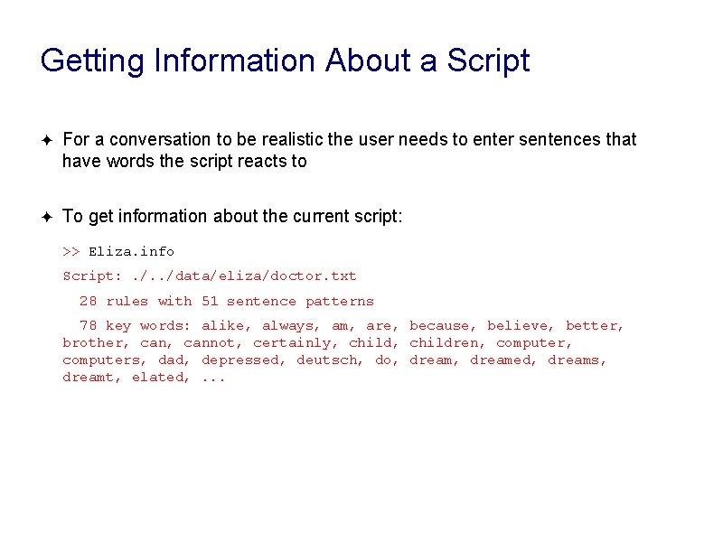 Getting Information About a Script ✦ For a conversation to be realistic the user Getting Information About a Script ✦ For a conversation to be realistic the user