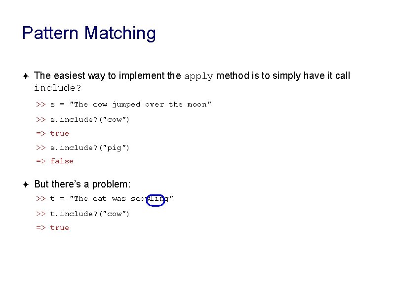 Pattern Matching ✦ The easiest way to implement the apply method is to simply Pattern Matching ✦ The easiest way to implement the apply method is to simply