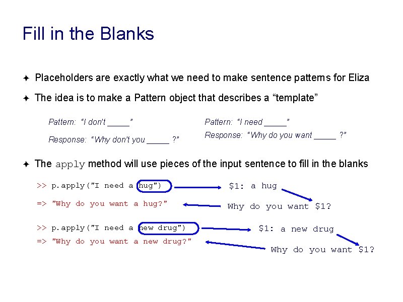 Fill in the Blanks ✦ Placeholders are exactly what we need to make sentence Fill in the Blanks ✦ Placeholders are exactly what we need to make sentence