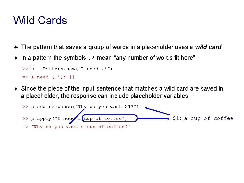 Wild Cards ✦ The pattern that saves a group of words in a placeholder Wild Cards ✦ The pattern that saves a group of words in a placeholder