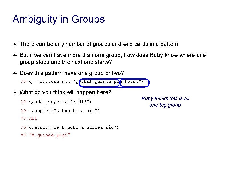 Ambiguity in Groups ✦ There can be any number of groups and wild cards Ambiguity in Groups ✦ There can be any number of groups and wild cards