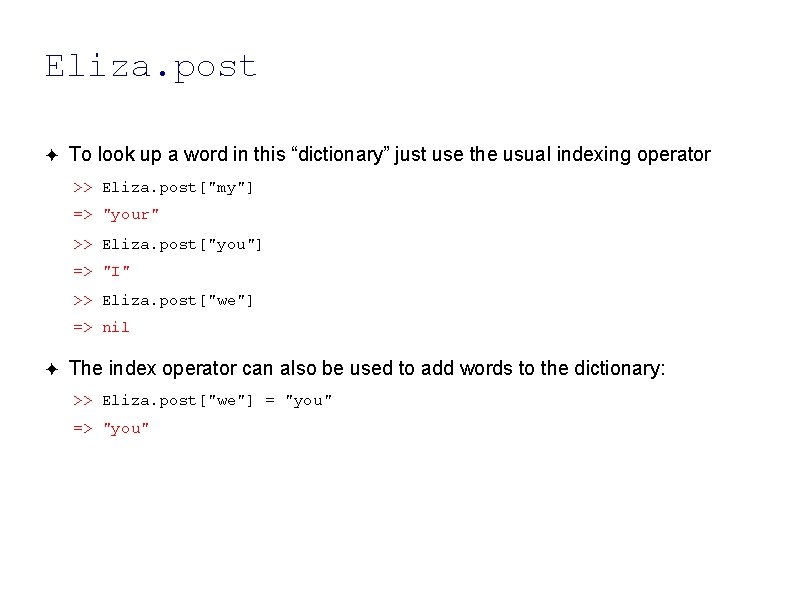 Eliza. post ✦ To look up a word in this “dictionary” just use the Eliza. post ✦ To look up a word in this “dictionary” just use the
