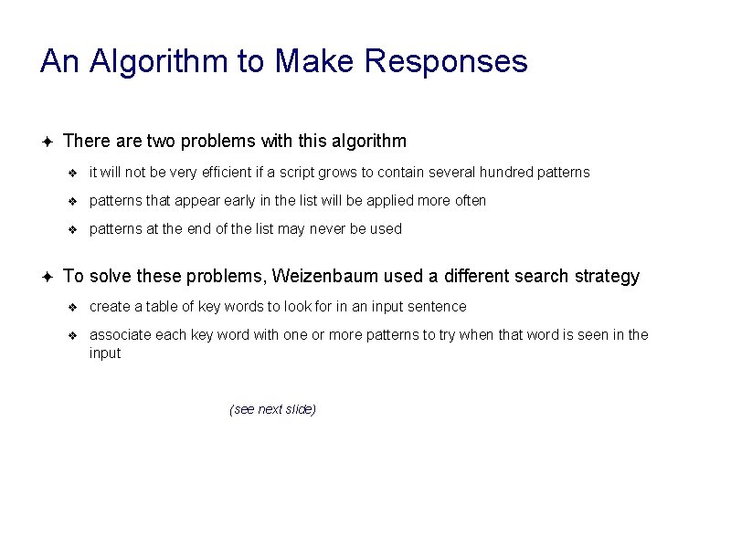 An Algorithm to Make Responses ✦ ✦ There are two problems with this algorithm An Algorithm to Make Responses ✦ ✦ There are two problems with this algorithm