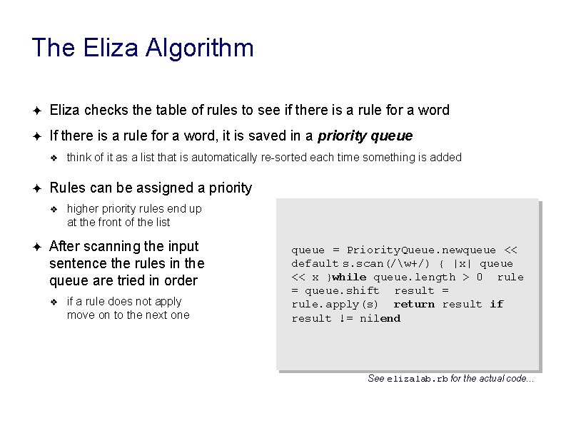 The Eliza Algorithm ✦ Eliza checks the table of rules to see if there The Eliza Algorithm ✦ Eliza checks the table of rules to see if there