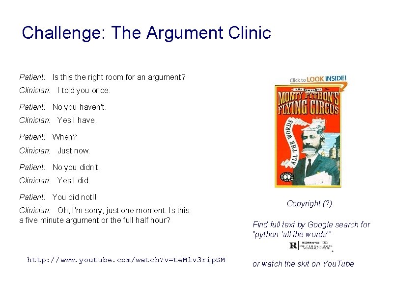 Challenge: The Argument Clinic Patient: Is this the right room for an argument? Clinician: Challenge: The Argument Clinic Patient: Is this the right room for an argument? Clinician: