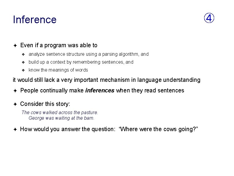 Inference ✦ Even if a program was able to ❖ analyze sentence structure using Inference ✦ Even if a program was able to ❖ analyze sentence structure using