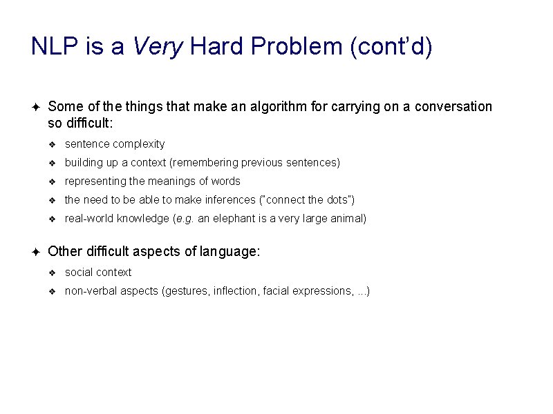 NLP is a Very Hard Problem (cont’d) ✦ ✦ Some of the things that NLP is a Very Hard Problem (cont’d) ✦ ✦ Some of the things that