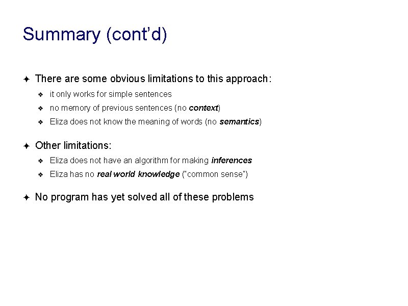 Summary (cont’d) ✦ ✦ ✦ There are some obvious limitations to this approach: ❖ Summary (cont’d) ✦ ✦ ✦ There are some obvious limitations to this approach: ❖