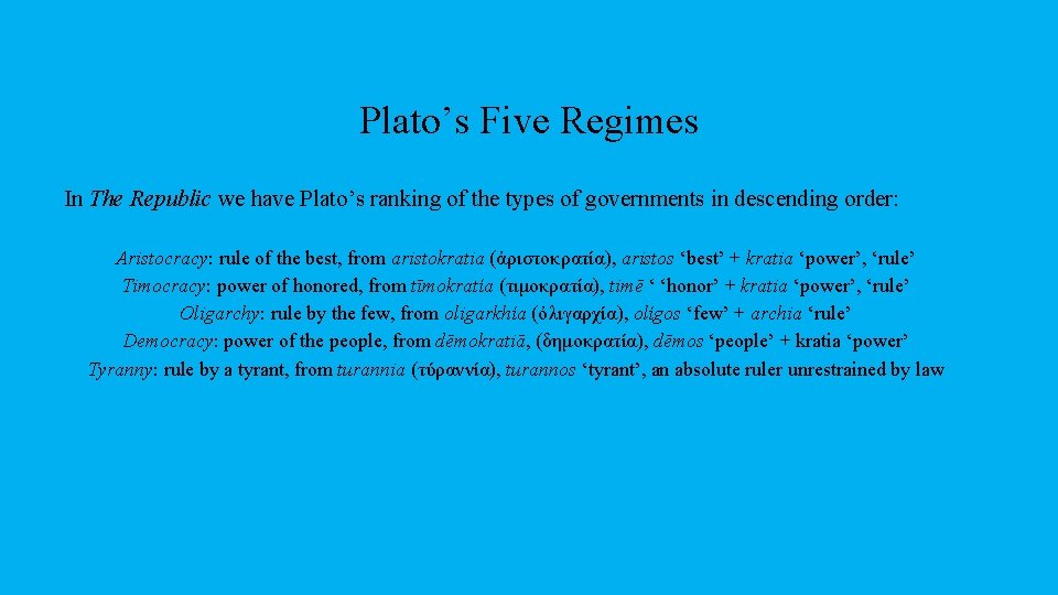 Plato’s Five Regimes In The Republic we have Plato’s ranking of the types of