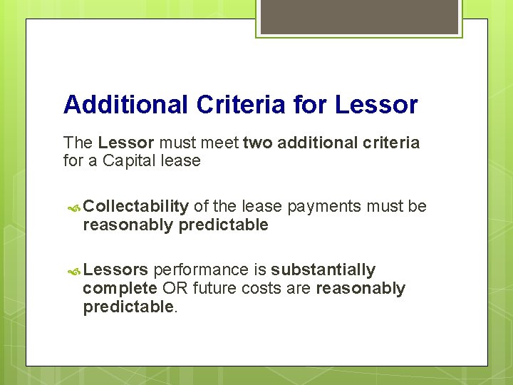 Additional Criteria for Lessor The Lessor must meet two additional criteria for a Capital