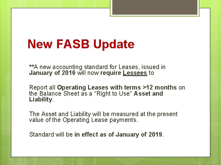 New FASB Update **A new accounting standard for Leases, issued in January of 2016