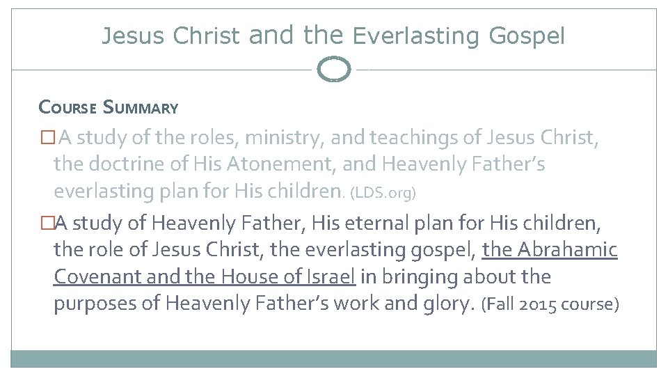 Jesus Christ and the Everlasting Gospel COURSE SUMMARY �A study of the roles, ministry,