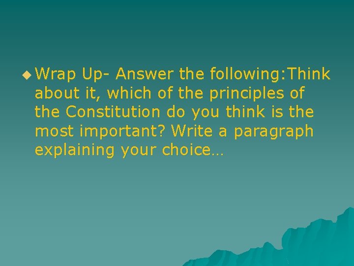 u Wrap Up- Answer the following: Think about it, which of the principles of u Wrap Up- Answer the following: Think about it, which of the principles of