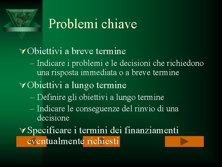 Problemi chiave Ú Obiettivi a breve termine – Indicare i problemi e le decisioni