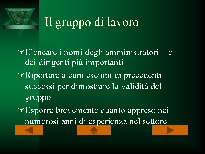 Il gruppo di lavoro Ú Elencare i nomi degli amministratori e dei dirigenti più