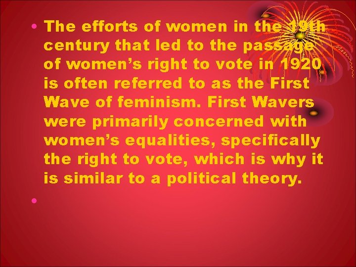  • The efforts of women in the 19 th century that led to