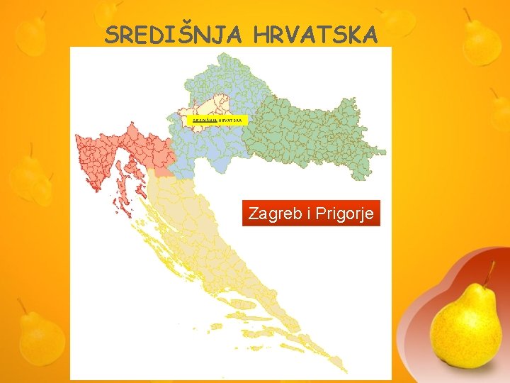 SREDIŠNJA HRVATSKA Zagreb i Prigorje 