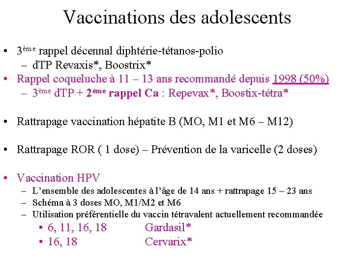 Vaccinations des adolescents • 3ème rappel décennal diphtérie-tétanos-polio – d. TP Revaxis*, Boostrix* •