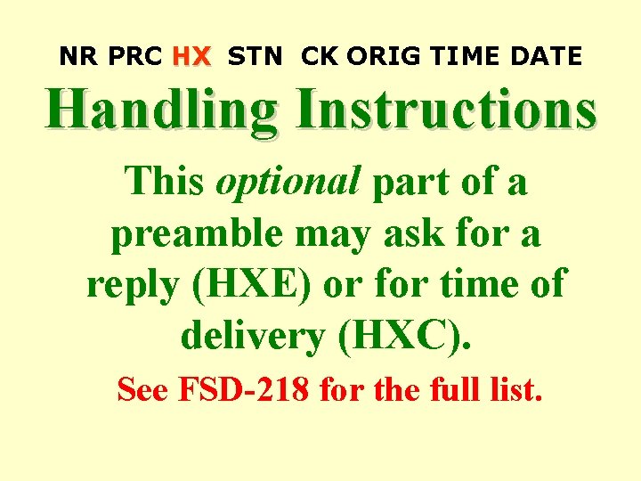 NR PRC HX STN CK ORIG TIME DATE Handling Instructions This optional part of