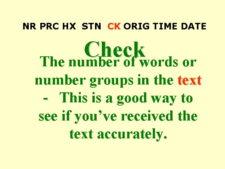 NR PRC HX STN CK ORIG TIME DATE Check The number of words or