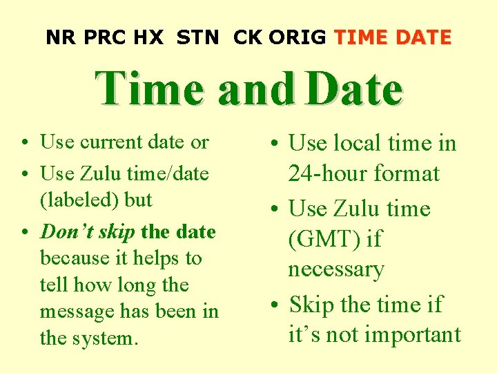 NR PRC HX STN CK ORIG TIME DATE Time and Date • Use current