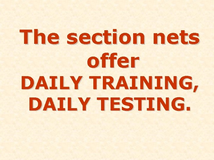 The section nets offer DAILY TRAINING, DAILY TESTING. 