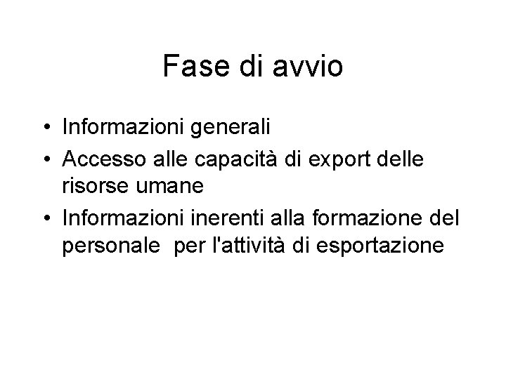 Fase di avvio • Informazioni generali • Accesso alle capacità di export delle risorse