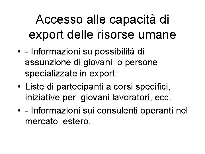 Accesso alle capacità di export delle risorse umane • - Informazioni su possibilità di
