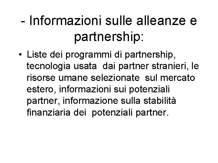 - Informazioni sulle alleanze e partnership: • Liste dei programmi di partnership, tecnologia usata