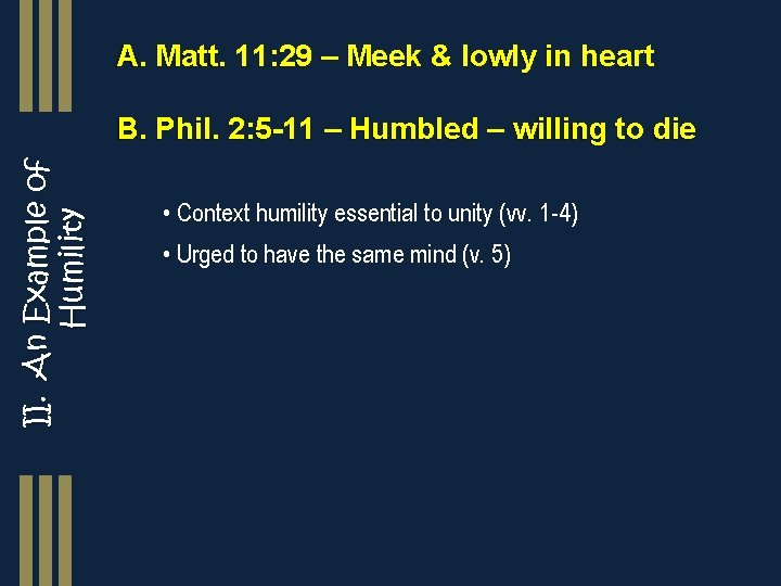 A. Matt. 11: 29 – Meek & lowly in heart II. An Example of