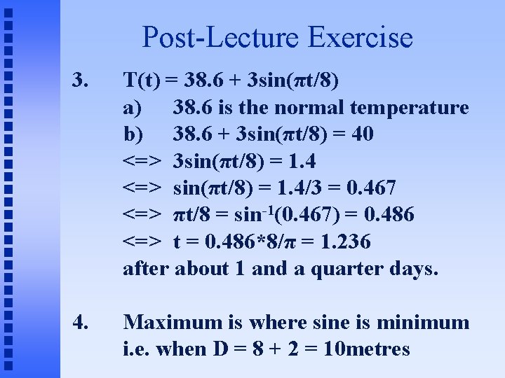 Post-Lecture Exercise 3. T(t) = 38. 6 + 3 sin(πt/8) a) 38. 6 is