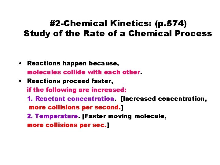 #2 -Chemical Kinetics: (p. 574) Study of the Rate of a Chemical Process •