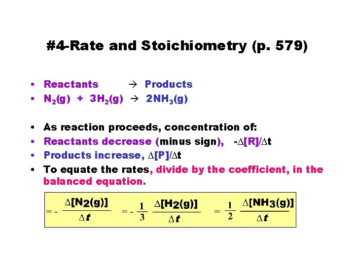 #4 -Rate and Stoichiometry (p. 579) • Reactants Products • N 2(g) + 3
