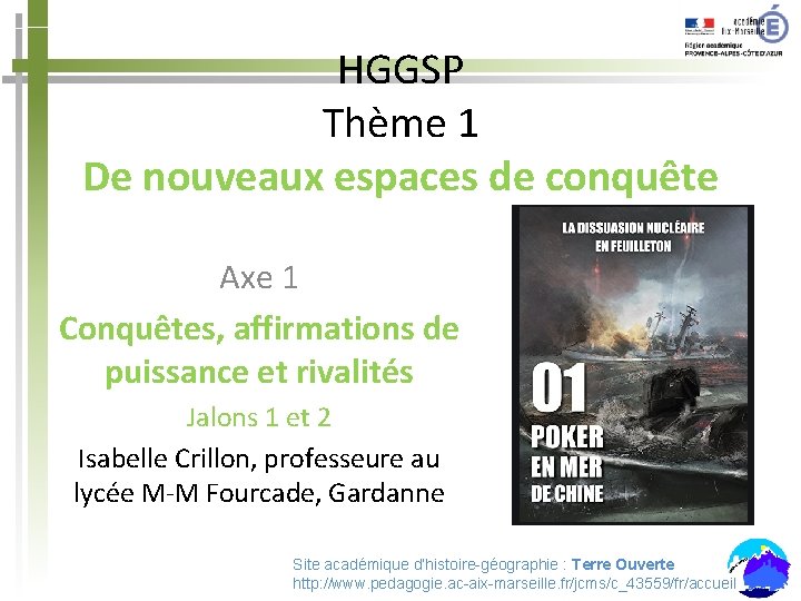 HGGSP Thème 1 De nouveaux espaces de conquête Axe 1 Conquêtes, affirmations de puissance