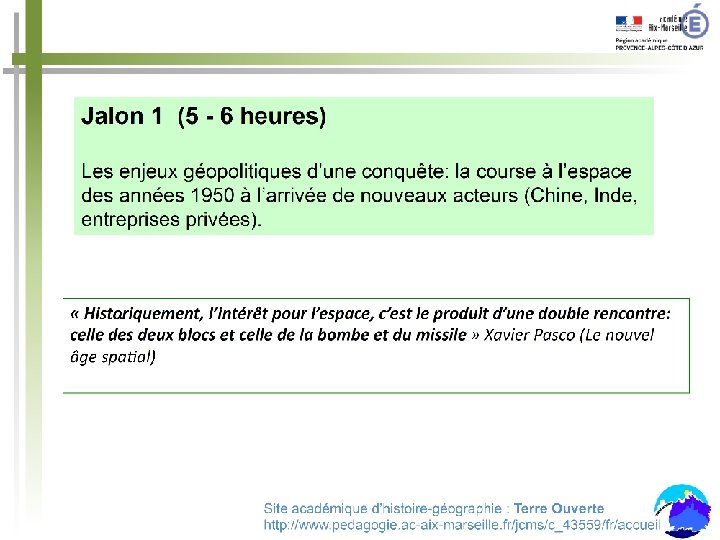 Jalon 1 (5 - 6 heures) Les enjeux géopolitiques d’une conquête: la course à