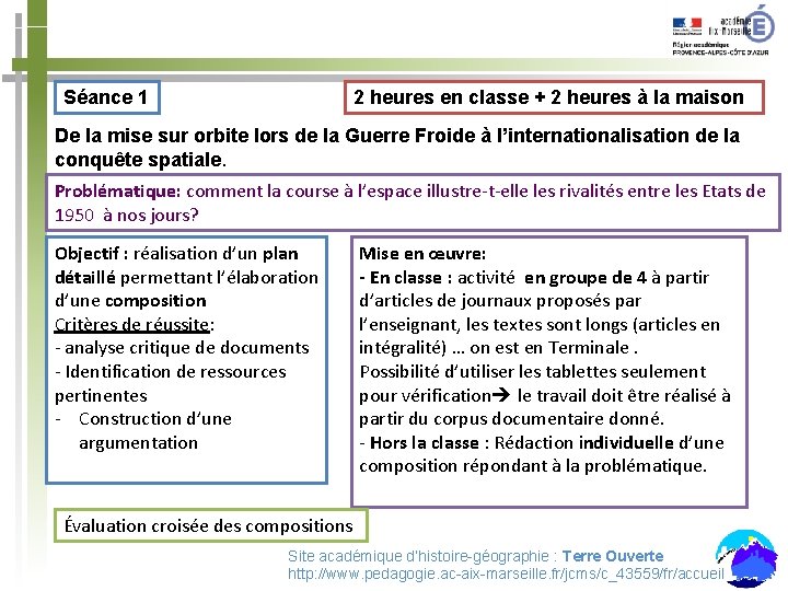 Séance 1 2 heures en classe + 2 heures à la maison De la