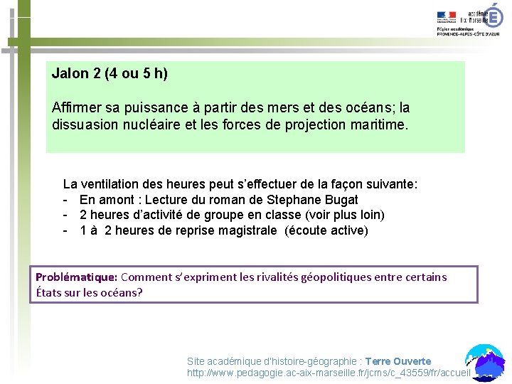 Jalon 2 (4 ou 5 h) Affirmer sa puissance à partir des mers et