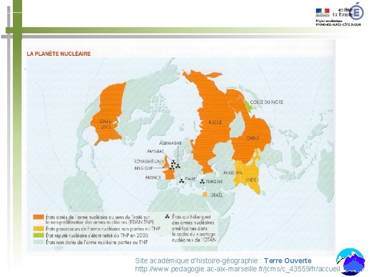 Site académique d’histoire-géographie : Terre Ouverte http: //www. pedagogie. ac-aix-marseille. fr/jcms/c_43559/fr/accueil 