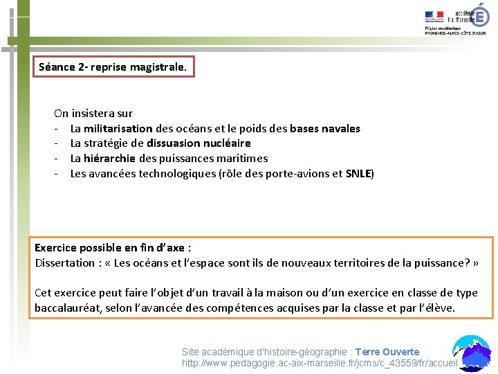 Séance 2 - reprise magistrale. On insistera sur - La militarisation des océans et