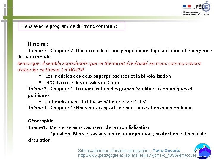 Liens avec le programme du tronc commun: Histoire : Thème 2 - Chapitre 2.