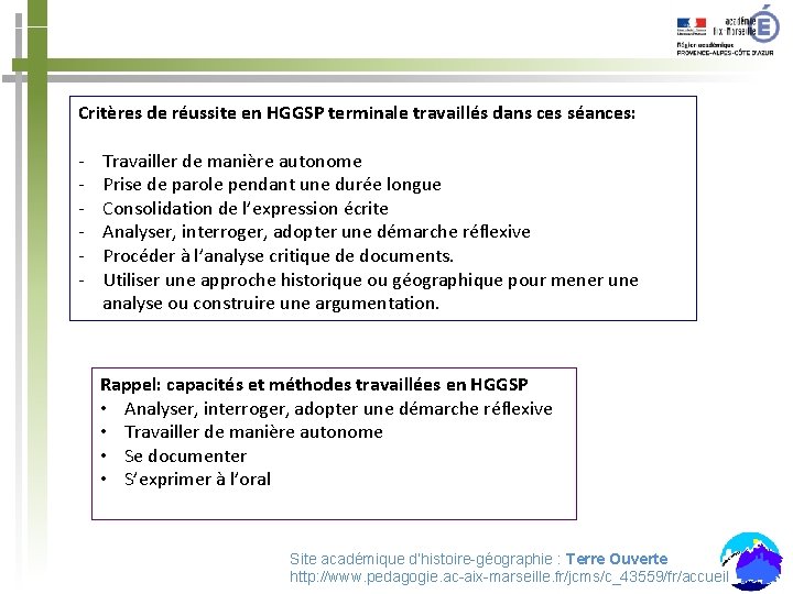 Critères de réussite en HGGSP terminale travaillés dans ces séances: - Travailler de manière